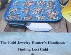 The Gold Jewelry Hunter’s Handbook: Finding Lost Gold at Beach, Park and Shoreline Metal Detecting Sites - 01 The Gold Jewelry Hunter’s Handbook: Finding Lost Gold at Beach, Park and Shoreline Metal Detecting Sites By Clive James Clynick Clive James Clynick is the author of 15 previous treasure hunting “how-to” books and numerous articles. In this detailed and informative book he draws upon his 30-plus years of detecting experience to create this unique guide to hunting specifically for gold jewelry with a metal detector at beach, park and shoreline sites. Topics include: • Selecting a Gold-Hunting Detector. • Gold in Your Neighborhood. • Understanding How and Where Gold is Lost. • Recognizing Gold Signals with any Detector. • Accuracy and Skill Building. • Managing Junk by way of Selectivity. • Time Usage and On-site Course Correction. • Understanding Shoreline Grades and Contours. • “Marl Hunting.” • Getting in at the Edge with Waders. • Advanced Beach, Park and Shoreline Site Analysis. …and much more. $16.95 (100 pgs., 8.5 x 5.5 softbound).